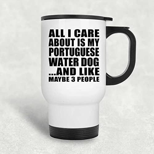 Designsify Всичко, което ме Интересува, Това е Моята Португалска Водите Куче, Бяла Пътна Чаша 14 грама, на Изолиран Чаша от Неръждаема Стомана, Подаръци за Рожден Ден, Годи
