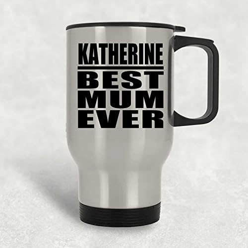 Designsify Катрин най-Добрата Майка На света, Сребърен Пътна Чаша 14 грама, на Изолиран Чаша от Неръждаема Стомана,